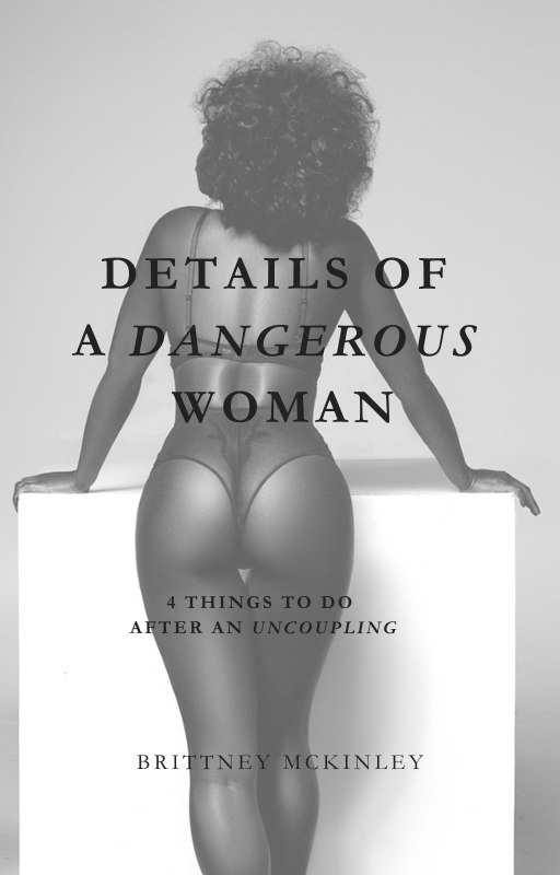 Details Of A Dangerous Woman: 4 Things To Do After Uncoupling